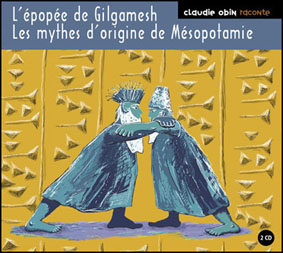 Les mythes d’origine de Mésopotamie. L’épopée de Gilgamesh