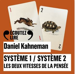 Système 1, système 2 Les deux vitesses de la pensée