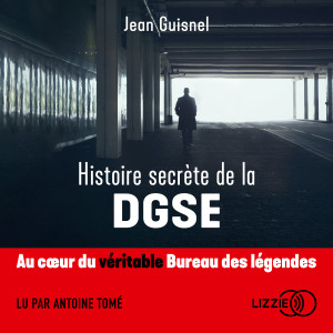 Histoire secrète de la DGSE